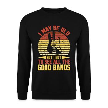 I May Be Old But I Got To See All The Good Bands14 - Unisex Sweatshirt - black - Front - Alina (178cm) & Michal (187cm)