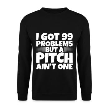 I Got 99 Problems But A Pitch Ain't One 2 - Unisex Pullover - Schwarz - Vorne - Alina (178cm) & Michal (187cm)