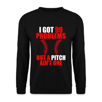 I Got 99 Problems But A Pitch Ain't One - Unisex Pullover - Schwarz - Vorne - Alina (178cm) & Michal (187cm)