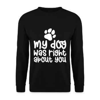 My Dog Was Right About You - Unisex Pullover - Schwarz - Vorne - Alina (178cm) & Michal (187cm)