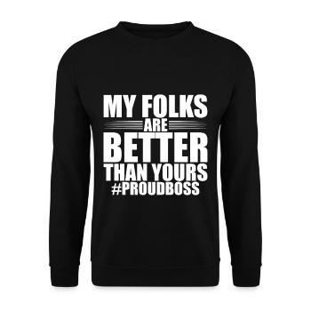 Mes gens sont meilleurs que les vôtres #proudboss - Sweat-shirt Unisexe - noir - Devant - Alina (178cm) & Michal (187cm)