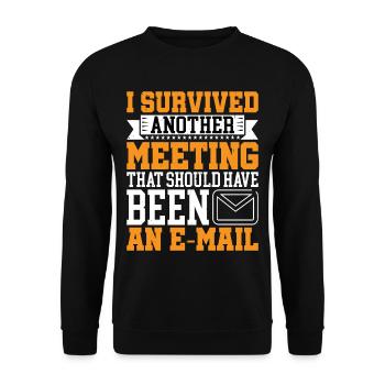 I Survived Another Meeting 16 - Unisex Sweatshirt - black - Front - Alina (178cm) & Michal (187cm)