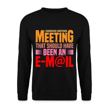 I Survived Another Meeting 17 - Unisex Sweatshirt - black - Front - Alina (178cm) & Michal (187cm)