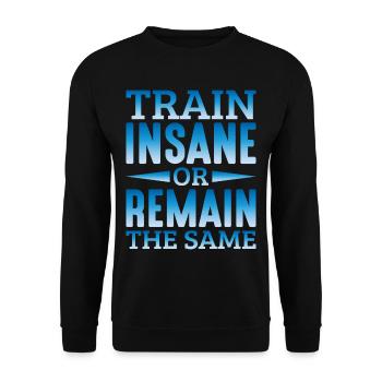 Train Insane or Remain The Same 11 - Unisex Sweatshirt - black - Front - Alina (178cm) & Michal (187cm)