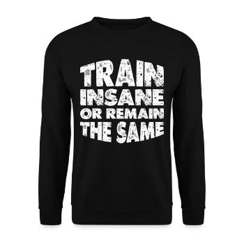 Train Insane or Remain The Same 12 - Unisex Sweatshirt - black - Front - Alina (178cm) & Michal (187cm)