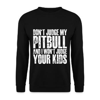 Dont Judge My Pitbull And I Wont Judge Your Kids 4 - Unisex Sweatshirt - black - Front - Alina (178cm) & Michal (187cm)