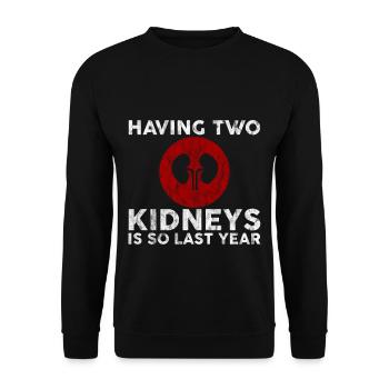 Having Two Kidneys Is So Last Year 3 - Unisex Sweatshirt - black - Front - Alina (178cm) & Michal (187cm)