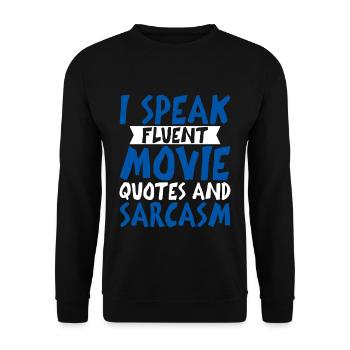 I Speak Fluent Movie Quotes And Sarcasm 4 - Unisex Pullover - Schwarz - Vorne - Alina (178cm) & Michal (187cm)