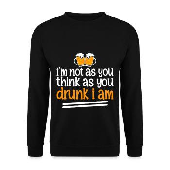 I'm Not As You Think As You Drunk I Am 4 - Unisex Pullover - Schwarz - Vorne - Alina (178cm) & Michal (187cm)