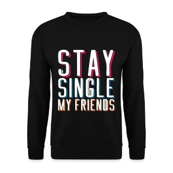 Stay Single My Friends 2 - Unisex Sweatshirt - black - Front - Alina (178cm) & Michal (187cm)