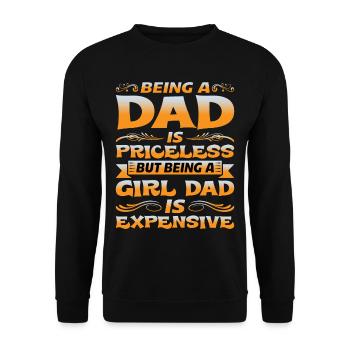 Being A Girl Dad Is Expensive 1 - Unisex Pullover - Schwarz - Vorne - Alina (178cm) & Michal (187cm)