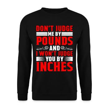 Don't Judge Me By Pounds And I Won't Judge You - Unisex Pullover - Schwarz - Vorne - Alina (178cm) & Michal (187cm)