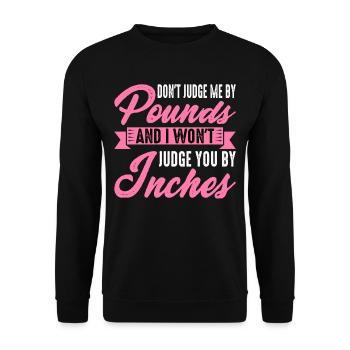 Don't Judge Me By Pounds And I Won't Judge You 3 - Unisex Pullover - Schwarz - Vorne - Alina (178cm) & Michal (187cm)