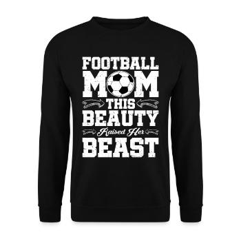 Football Mom, This Beauty Raised Her Beast - Unisex Sweatshirt - black - Front - Alina (178cm) & Michal (187cm)
