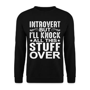 Introvert But I'll Knock All This Stuff Over - Unisex Sweatshirt - black - Front - Alina (178cm) & Michal (187cm)