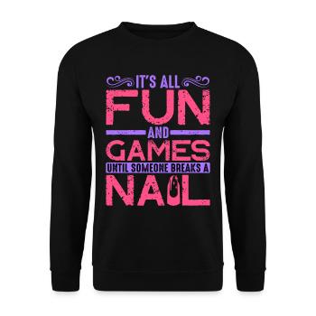 Its All Fun And Games Until Someone Breaks A Nail2 - Unisex Sweatshirt - black - Front - Alina (178cm) & Michal (187cm)