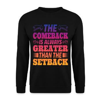 The Comeback Is Always Greater Than The Setback - Unisex Sweatshirt - black - Front - Alina (178cm) & Michal (187cm)