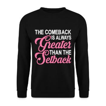 The comeback is always greater than the setback 2 - Unisex Sweatshirt - black - Front - Alina (178cm) & Michal (187cm)