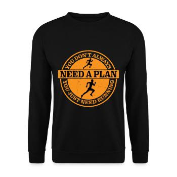 You Don't Always Need A Plan, You Just Need Running - Unisex Sweatshirt - black - Front - Alina (178cm) & Michal (187cm)