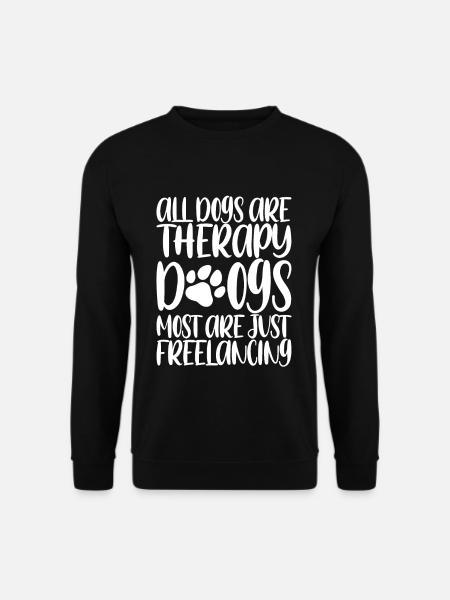 All Dogs Are Therapy Dogs, Most Are Freelancing 3 - Unisex Pullover - Schwarz