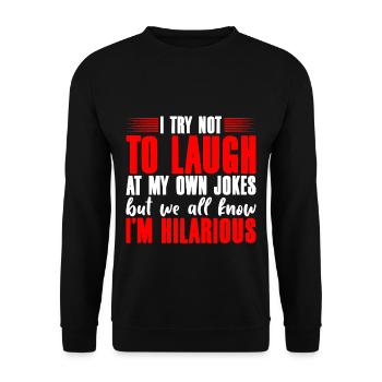I Try Not To Laugh At My Own Jokes 3 - Unisex Sweatshirt - black - Front - Alina (178cm) & Michal (187cm)