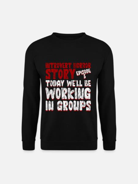 Today, We'll Be Working In Groups 4 - Unisex Pullover - Schwarz