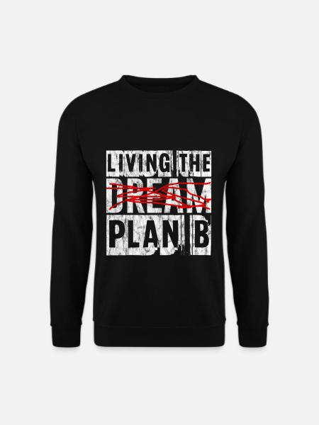 Living The Plan B 4 - Unisex Pullover - Schwarz