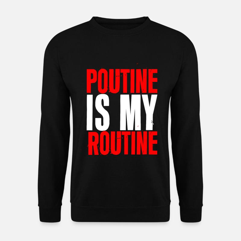 Poutine Is My Routine 2 - Unisex Pullover - Schwarz