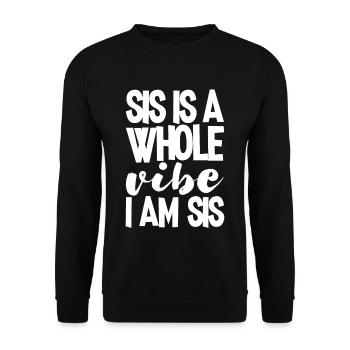 Sis est toute une ambiance, je suis Sis 3 - Sweat-shirt Unisexe - noir - Devant - Alina (178cm) & Michal (187cm)