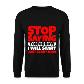 Stop Saying Tomorrow, Just Start Now 3 - Unisex Sweatshirt - black - Front - Alina (178cm) & Michal (187cm)