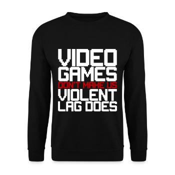 Video Games Don't Make Us Violent, Lag Does 3 - Unisex Sweatshirt - black - Front - Alina (178cm) & Michal (187cm)