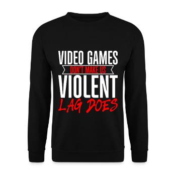 Video Games Don't Make Us Violent, Lag Does 2 - Unisex Sweatshirt - black - Front - Alina (178cm) & Michal (187cm)