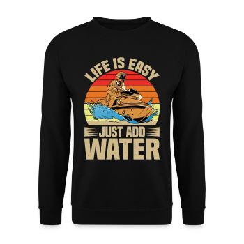Life Is Easy, Just Add Water - Unisex Pullover - Schwarz - Vorne - Alina (178cm) & Michal (187cm)