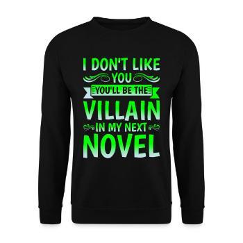 Don't Like You, You'll Be The Villain In My Novel1 - Unisex Pullover - Schwarz - Vorne - Alina (178cm) & Michal (187cm)