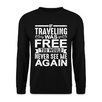 Si voyager était gratuit, je ne me reverrais plus jamais 2 - Sweat-shirt Unisexe - noir - Devant - Alina (178cm) & Michal (187cm)