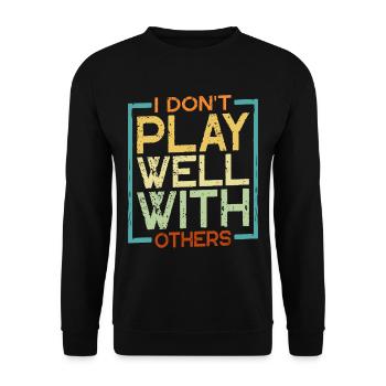 I Don't Play Well With Others 20 - Unisex Pullover - Schwarz - Vorne - Alina (178cm) & Michal (187cm)