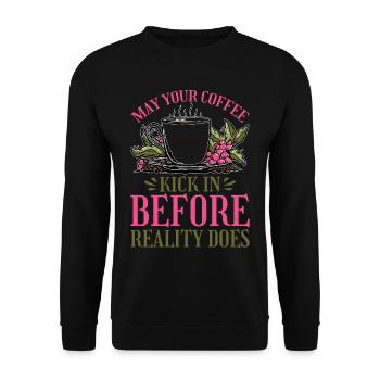 May Your Coffee Kick In Before Reality Does 33 - Unisex Sweatshirt - black - Front - Alina (178cm) & Michal (187cm)