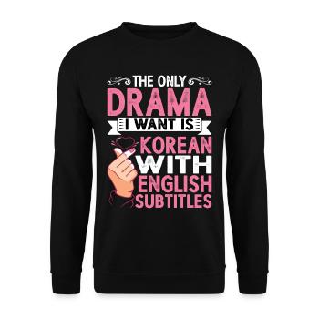 The Only Drama I Want Is Korean 4 - Unisex Sweatshirt - black - Front - Alina (178cm) & Michal (187cm)