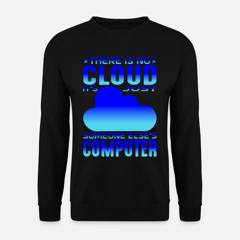 There Is No Cloud 9 - Unisex Sweatshirt - black