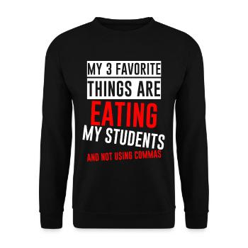 My 3 Favorite Things Are Eating My Students 4 - Unisex Sweatshirt - black - Front - Alina (178cm) & Michal (187cm)