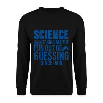 Science, Taking All The Fun Out Of Guessing 3 - Unisex Sweatshirt - black - Front - Alina (178cm) & Michal (187cm)