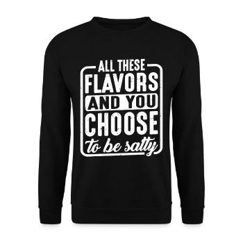 Toutes ces saveurs et vous choisissez d’être Salty 5 - Sweat-shirt Unisexe - noir - Devant - Alina (178cm) & Michal (187cm)