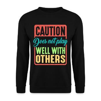 Caution Does Not Play Well With Others 39 - Unisex Sweatshirt - black - Front - Alina (178cm) & Michal (187cm)
