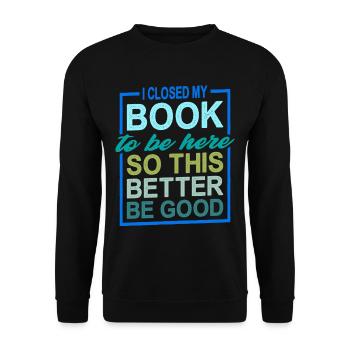 J’ai fermé mon livre pour être ici 19 - Sweat-shirt Unisexe - noir - Devant - Alina (178cm) & Michal (187cm)
