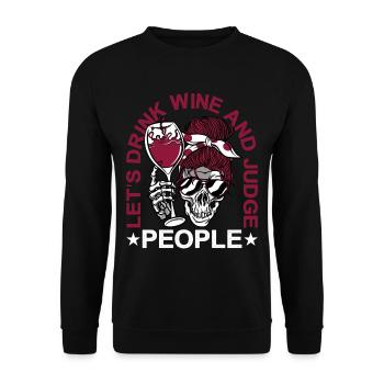 Let's Drink Wine And Judge People 4 - Unisex Sweatshirt - black - Front - Alina (178cm) & Michal (187cm)