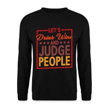 Let's Drink Wine And Judge People 5 - Unisex Sweatshirt - black - Front - Alina (178cm) & Michal (187cm)