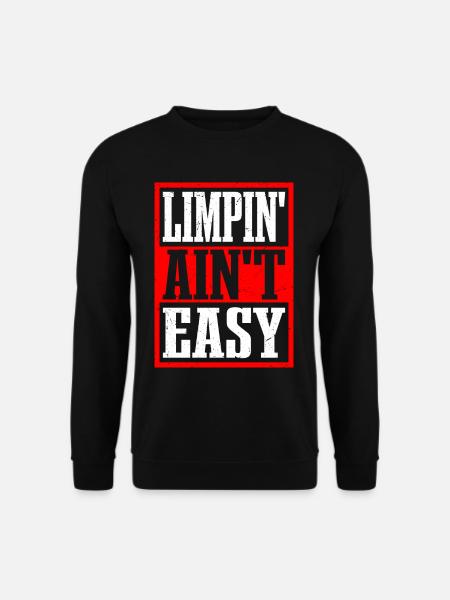 Limpin' Ain’t Easy 21 - Sweat-shirt Unisexe - noir