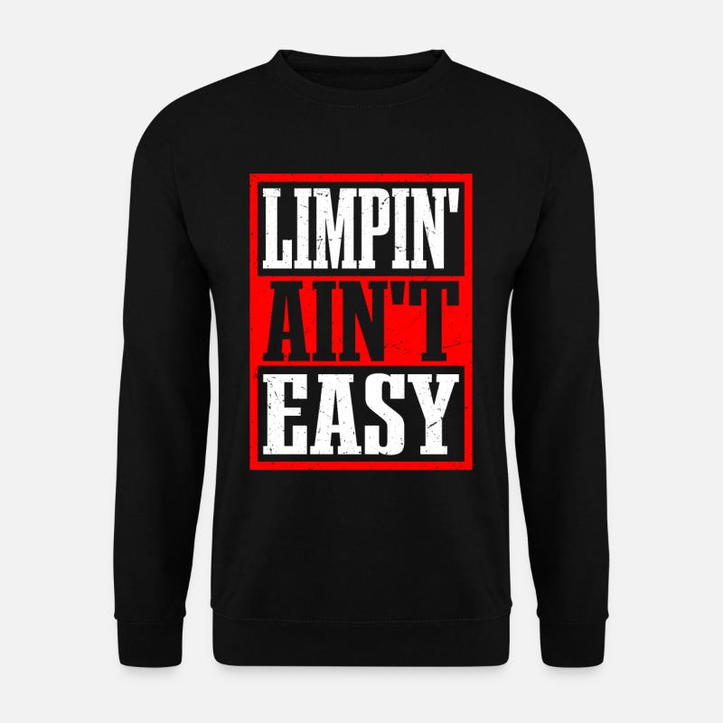 Limpin' Ain't Easy 21 - Unisex Pullover - Schwarz