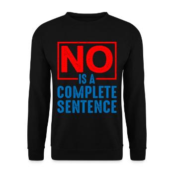 No Is A Complete Sentence 19 - Unisex Sweatshirt - black - Front - Alina (178cm) & Michal (187cm)