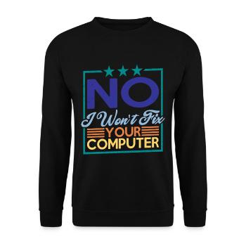 No, I Won't Fix Your Computer 7 - Unisex Pullover - Schwarz - Vorne - Alina (178cm) & Michal (187cm)